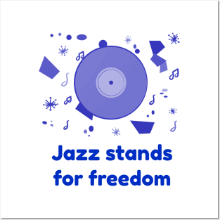 Jazz stands for freedom Posters and Art